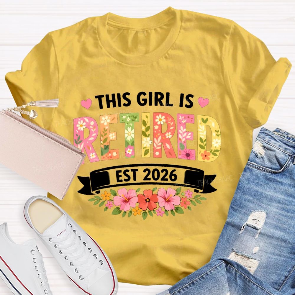 This Girl Is Retired Est 2026 Floral Heart Teacher T-Shirt
