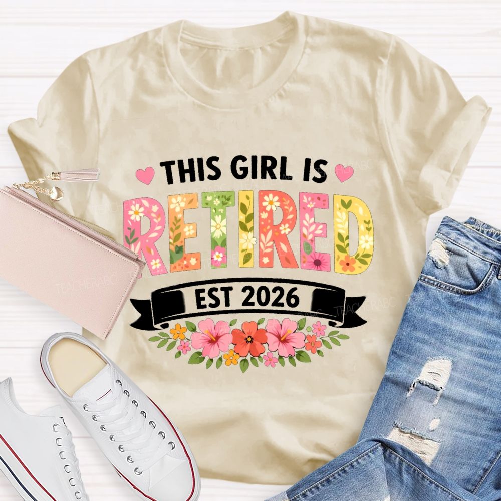 This Girl Is Retired Est 2026 Floral Heart Teacher T-Shirt