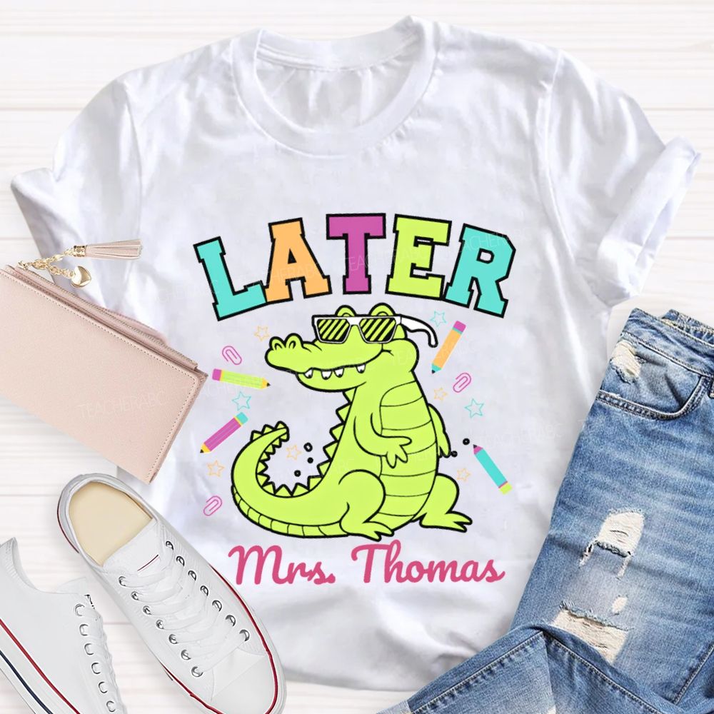 Personalized Name See You Later Teacher T-shirt
