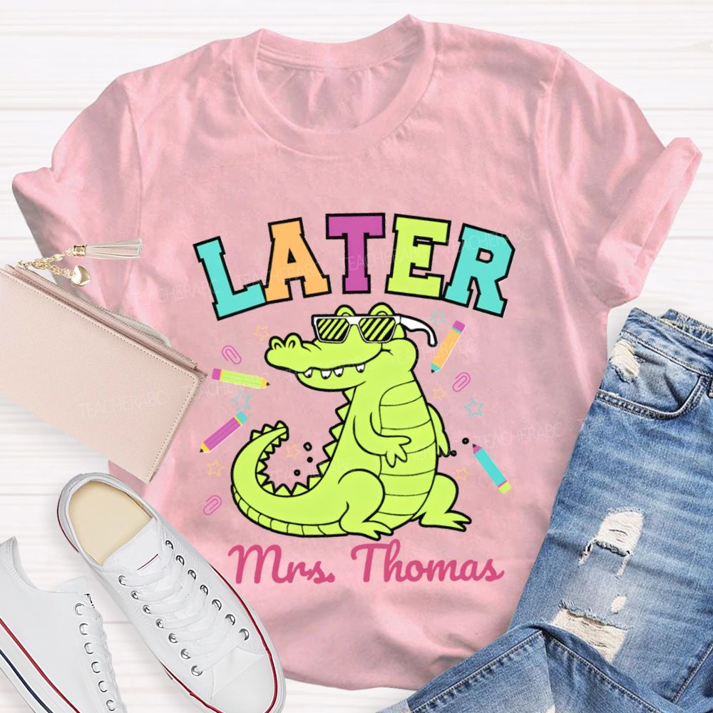Personalized Name See You Later Teacher T-shirt