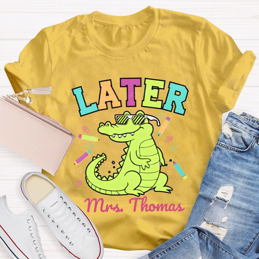 Personalized Name See You Later Teacher T-shirt