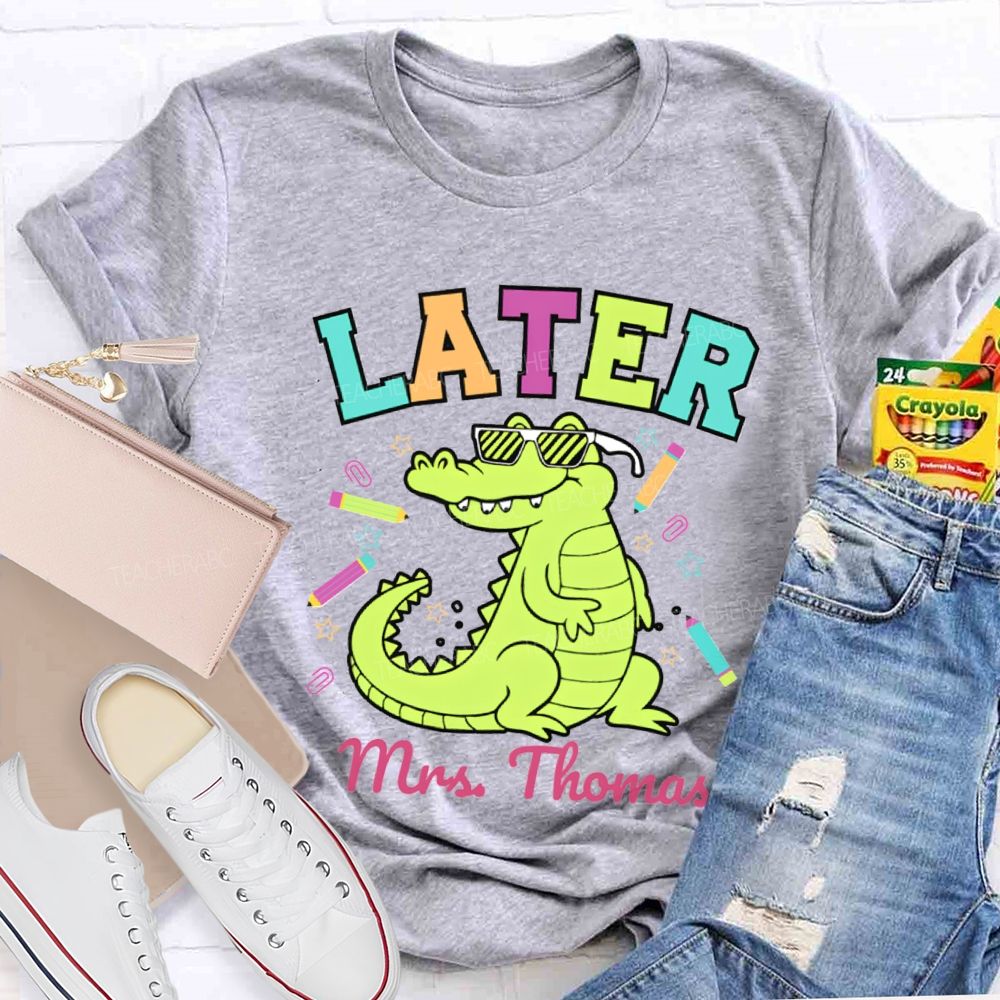Personalized Name See You Later Teacher T-shirt