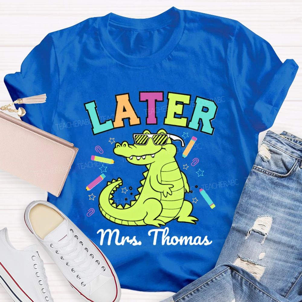Personalized Name See You Later Teacher T-shirt