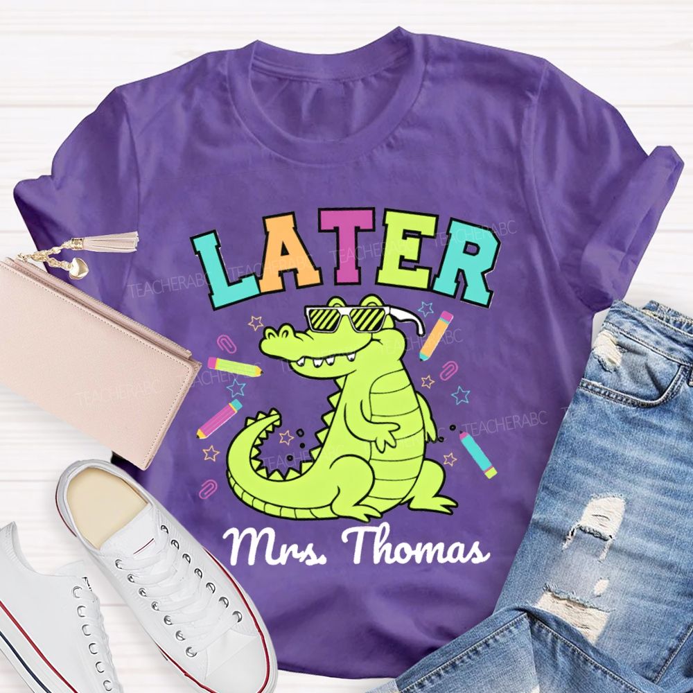Personalized Name See You Later Teacher T-shirt