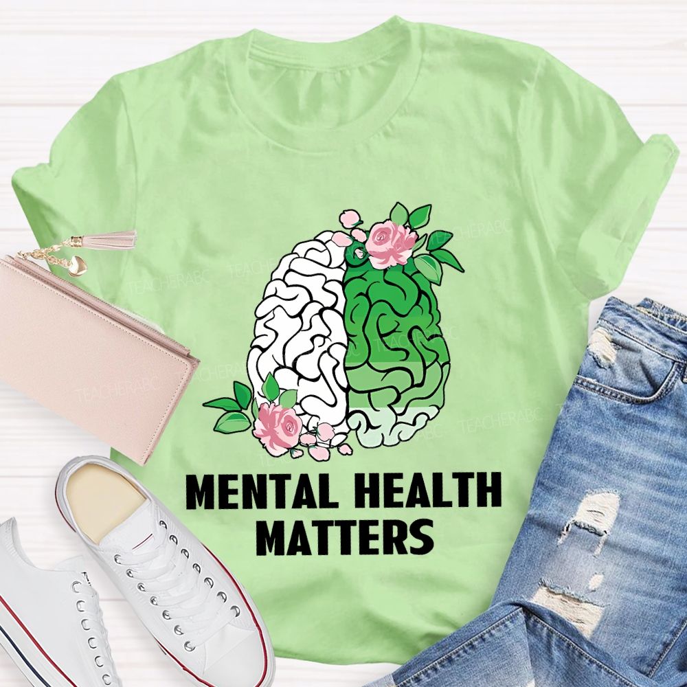 Mental Health Awareness And Flowers Teacher T-shirt