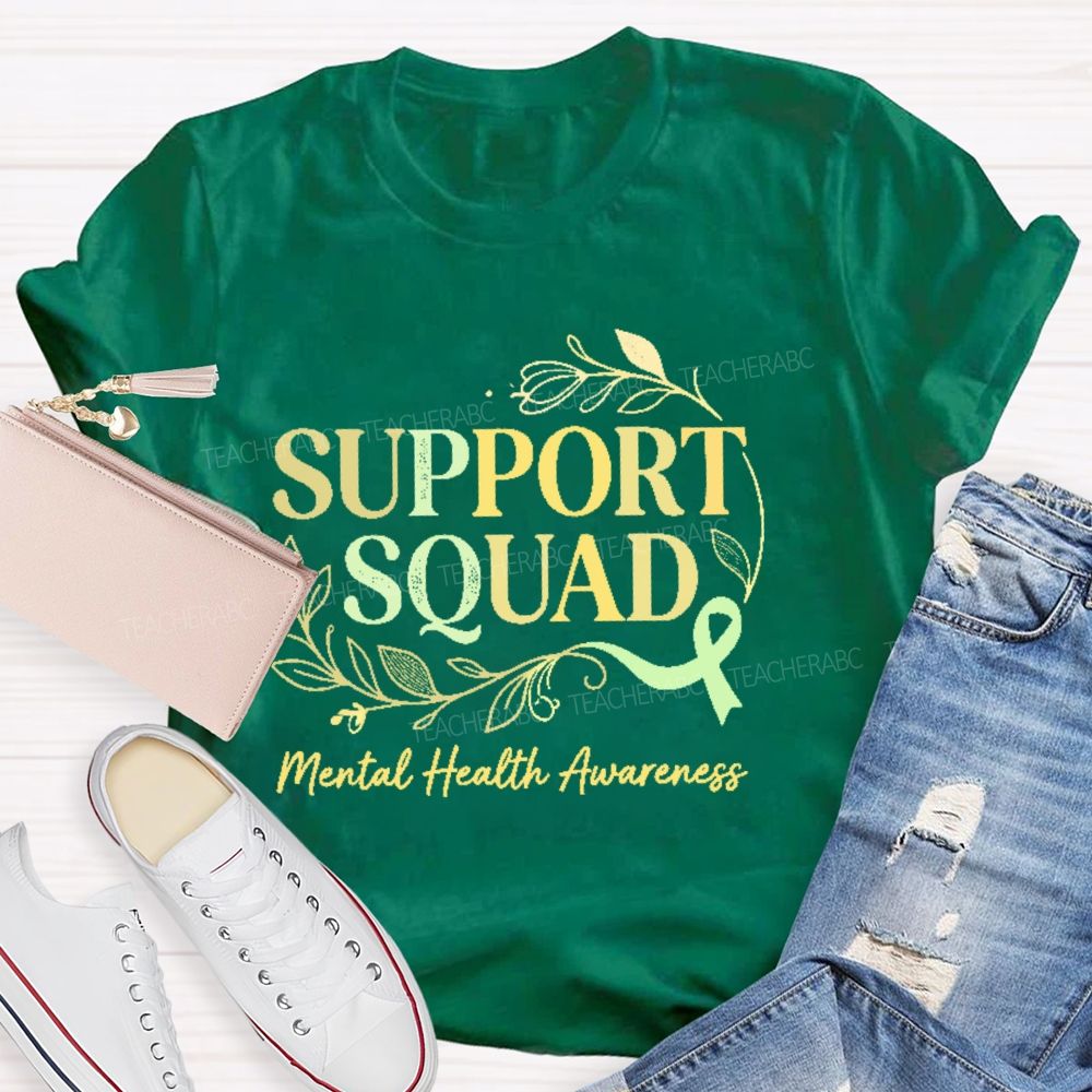 Support Squad  Mental Health Awareness  Teacher T-shirt