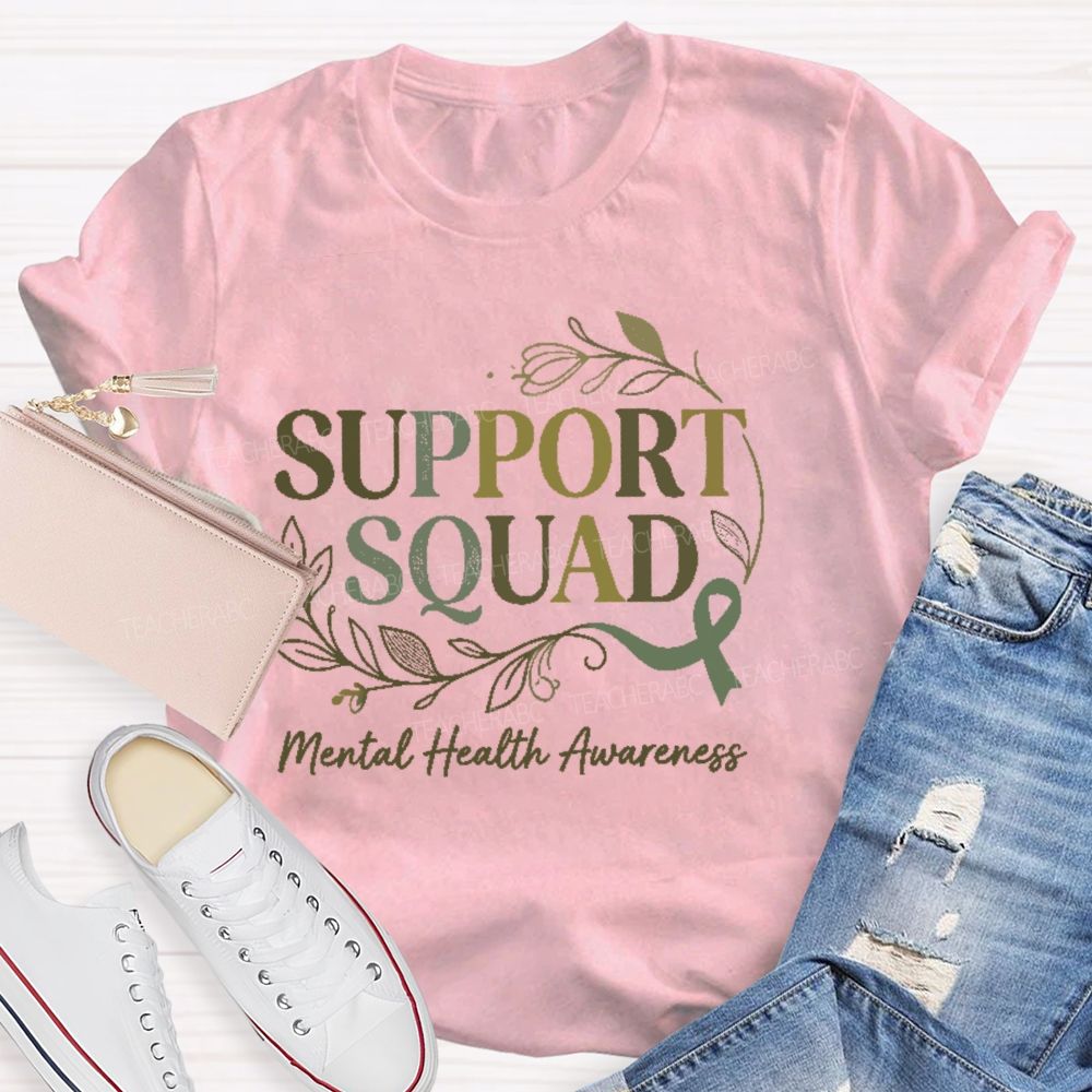 Support Squad  Mental Health Awareness  Teacher T-shirt