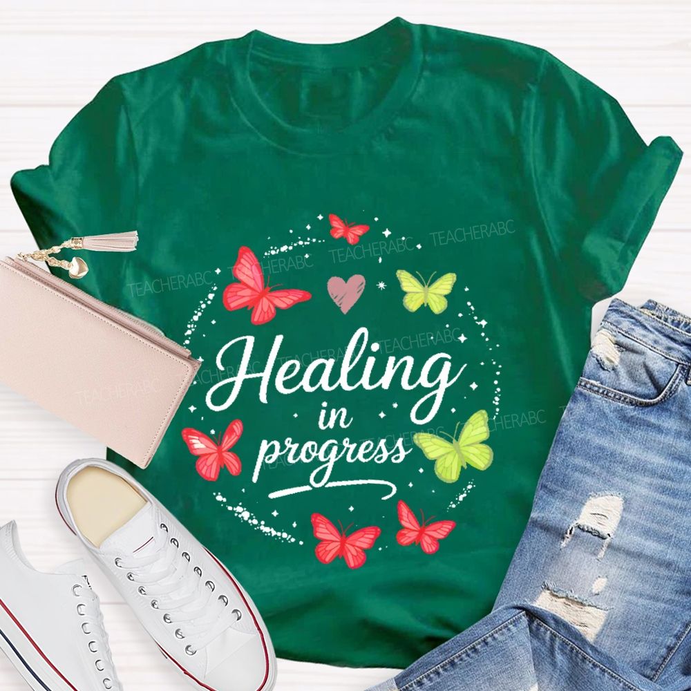 Healing In Progress  Teacher T-shirt