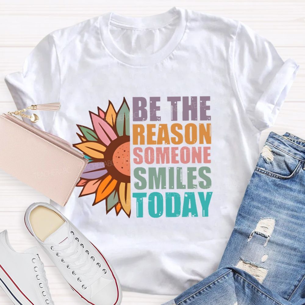 Be The Reason Someone Smiles Today Colorful Letters  Teacher T-shirt