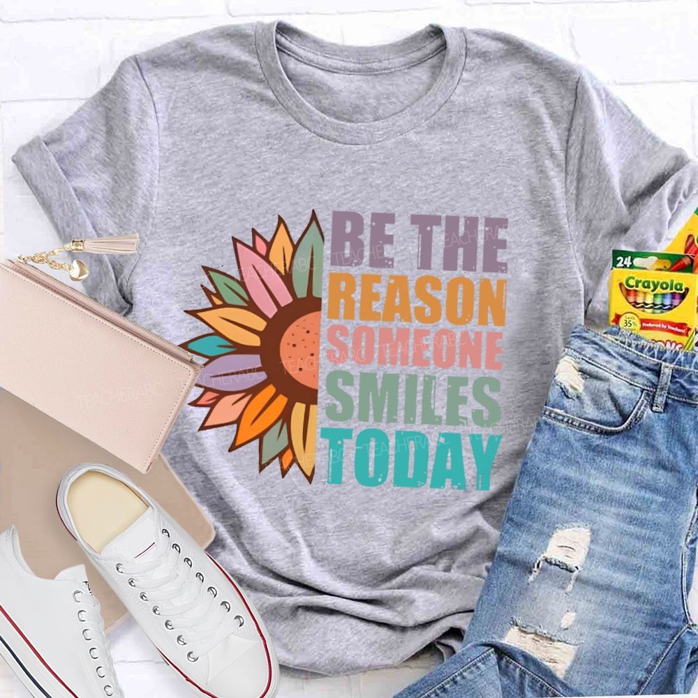 Be The Reason Someone Smiles Today Colorful Letters  Teacher T-shirt