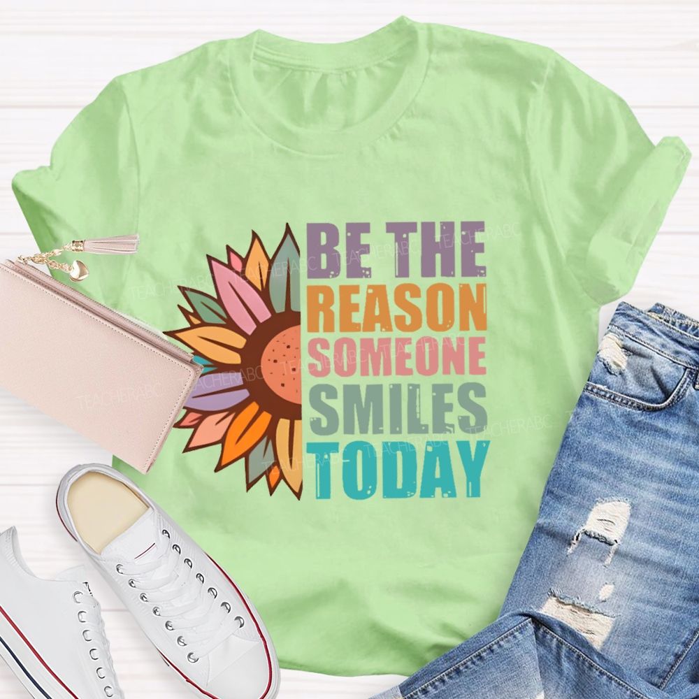 Be The Reason Someone Smiles Today Colorful Letters  Teacher T-shirt