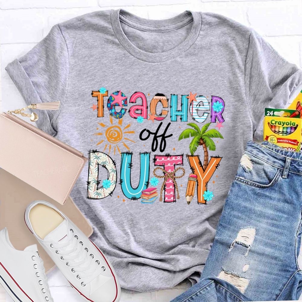 Teacher Off Duty Colorful Letters Patterns  Teacher T-shirt