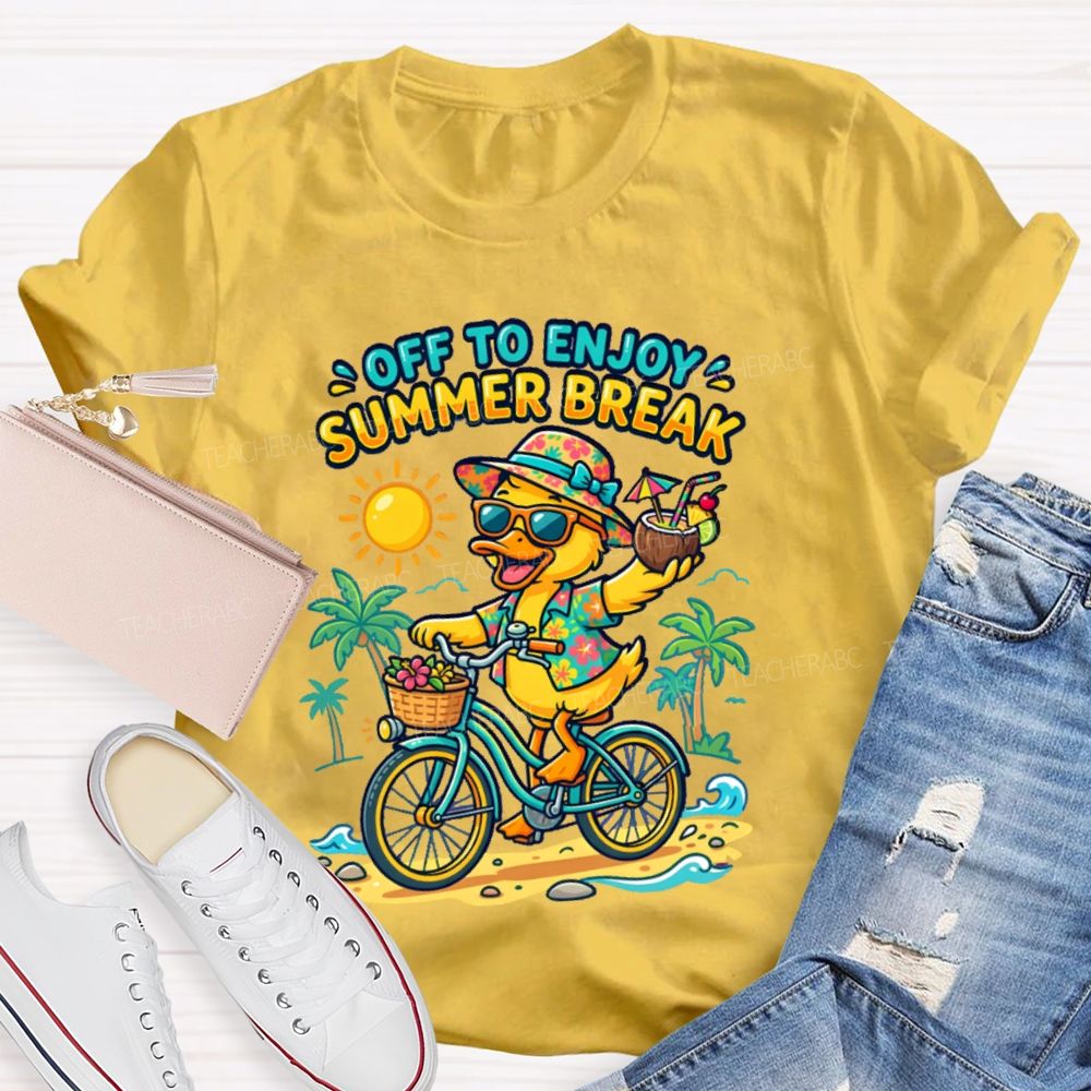 Off To Enjoy Summer Break  Teacher T-shirt