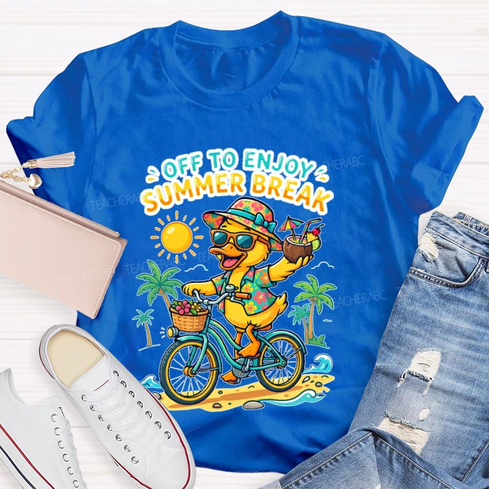Off To Enjoy Summer Break  Teacher T-shirt
