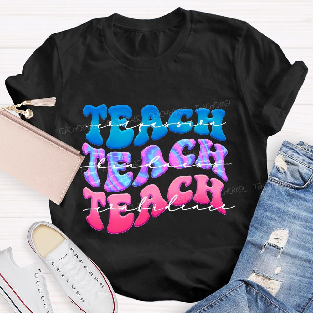Teach Compassion Teach Kindness Teach Confidence Teacher T-shirt