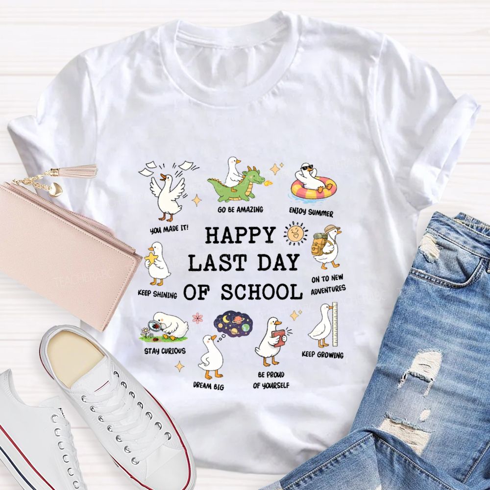 Happy Last Day Of School And You Made It To Be Amazing Teacher T-shirt