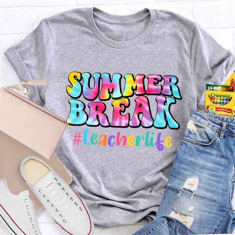 Summer Break Teacher Life And Tie-Dye Font Teacher T-shirt