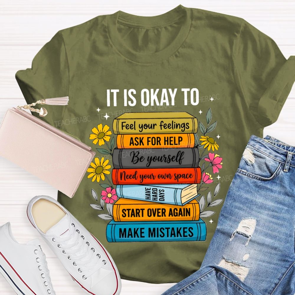 It Is Okay To Feel Your Feelings Floral Books Teacher T-shirt