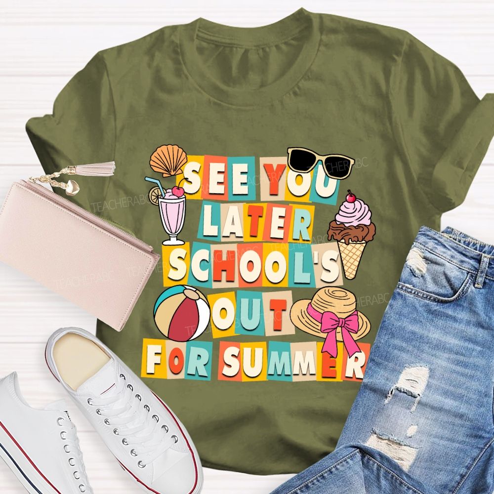 See You Later School'S Out For Summer Sunshine Ice Cream Teacher T-shirt