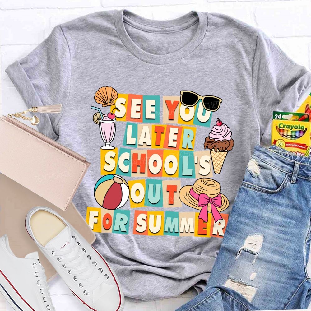 See You Later School'S Out For Summer Sunshine Ice Cream Teacher T-shirt