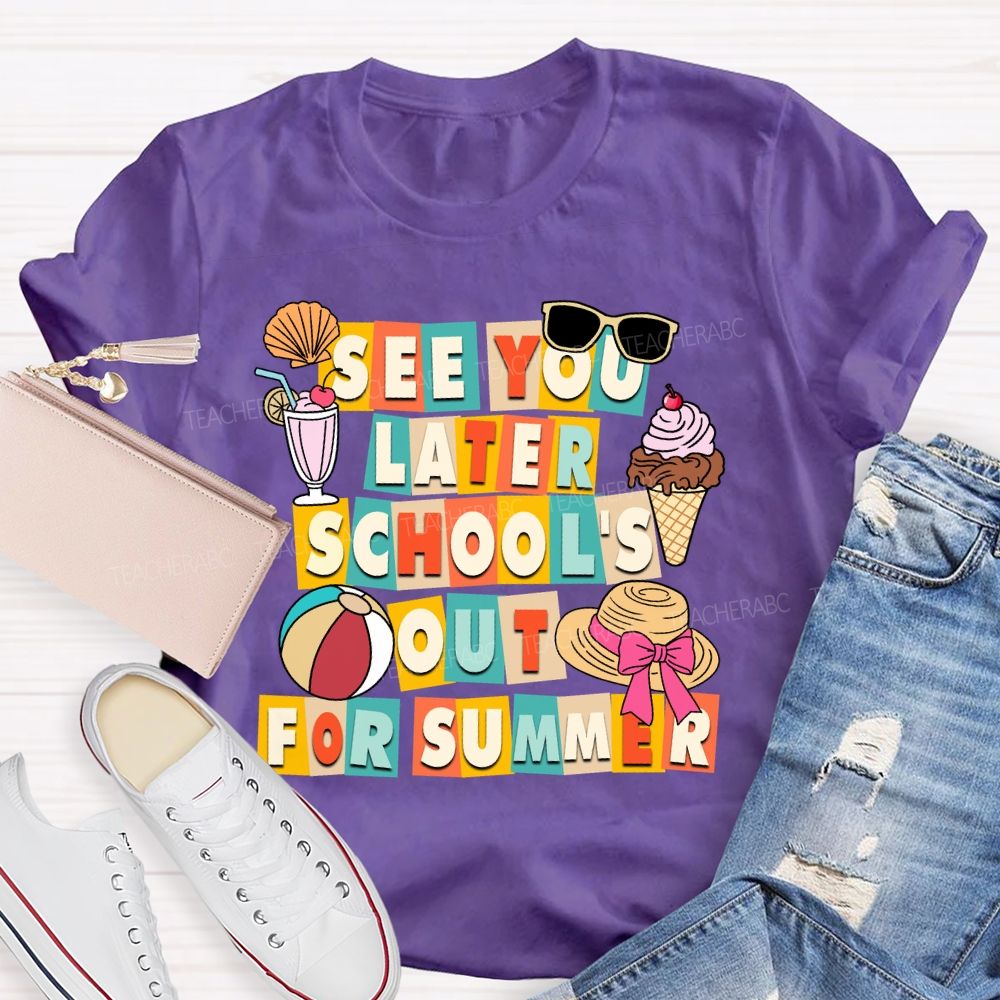See You Later School'S Out For Summer Sunshine Ice Cream Teacher T-shirt