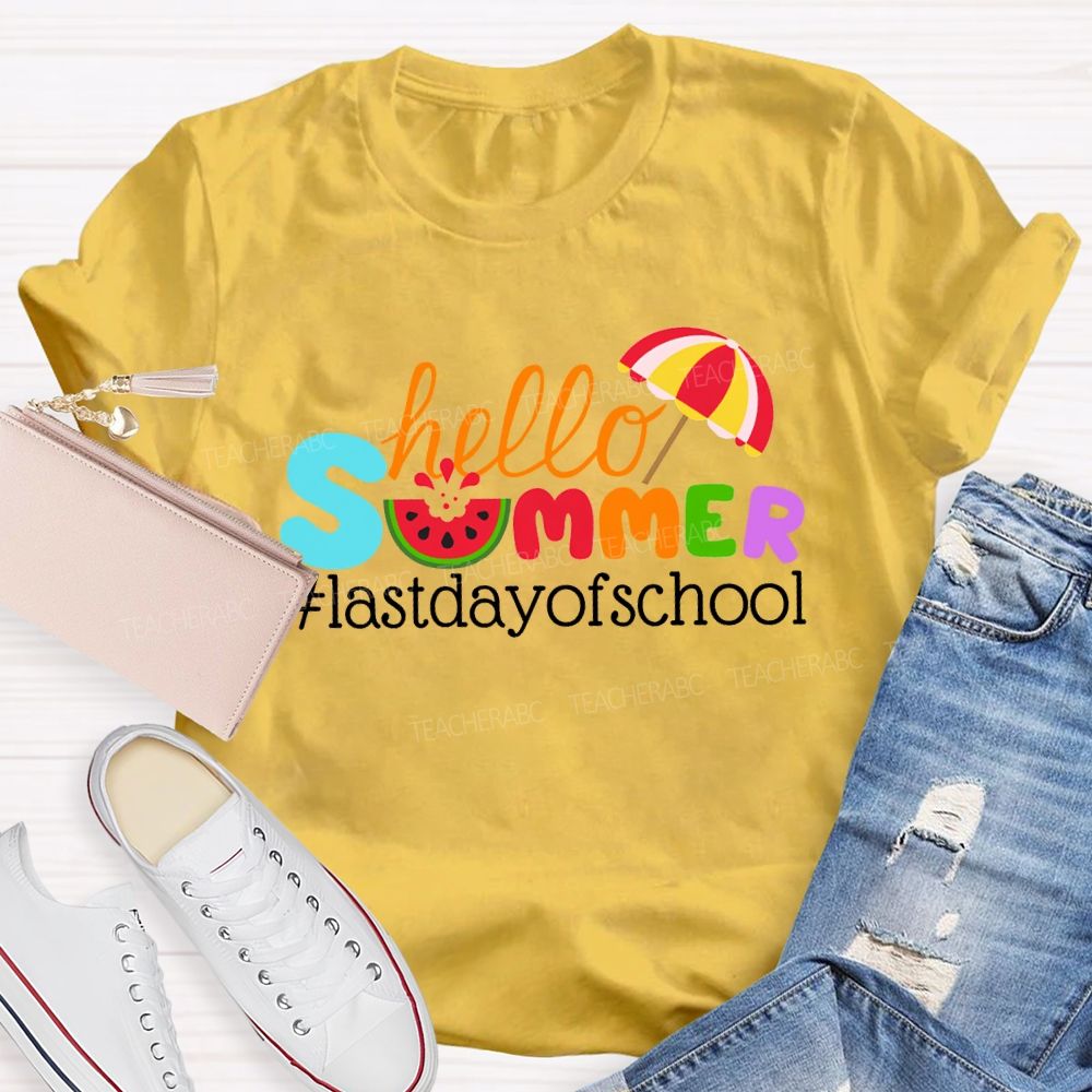 Hello Summer Happy Last Day Of School Colored Font Teacher T-shirt