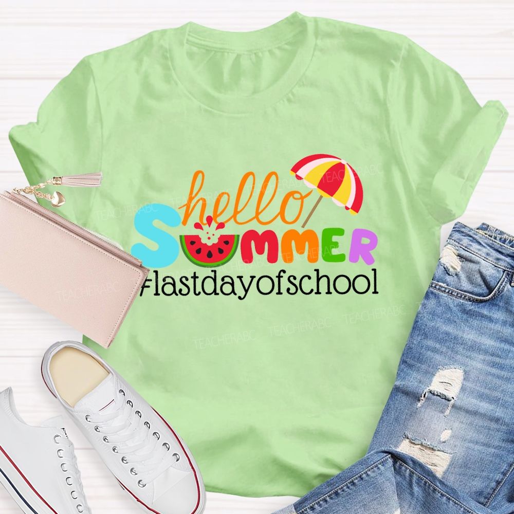 Hello Summer Happy Last Day Of School Colored Font Teacher T-shirt