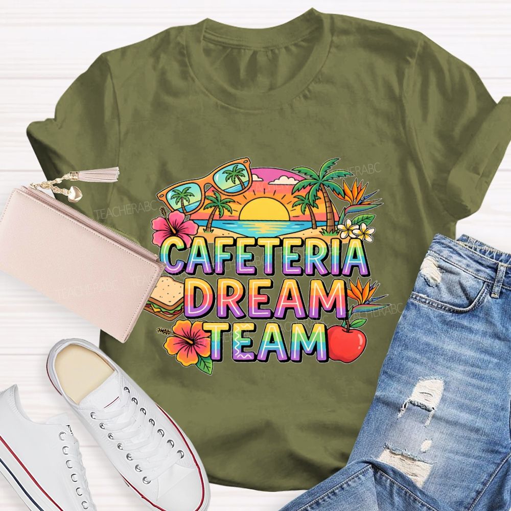 Cafeteria Dream Team   Teacher T-shirt
