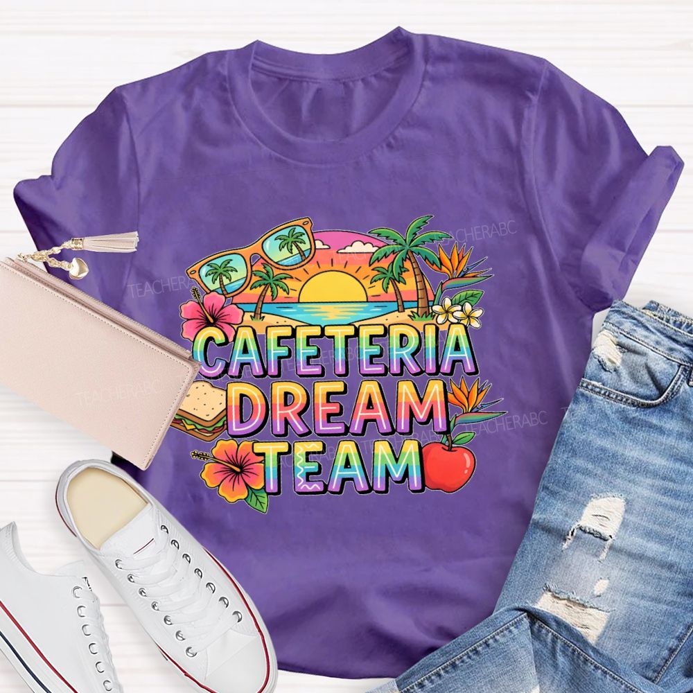 Cafeteria Dream Team   Teacher T-shirt