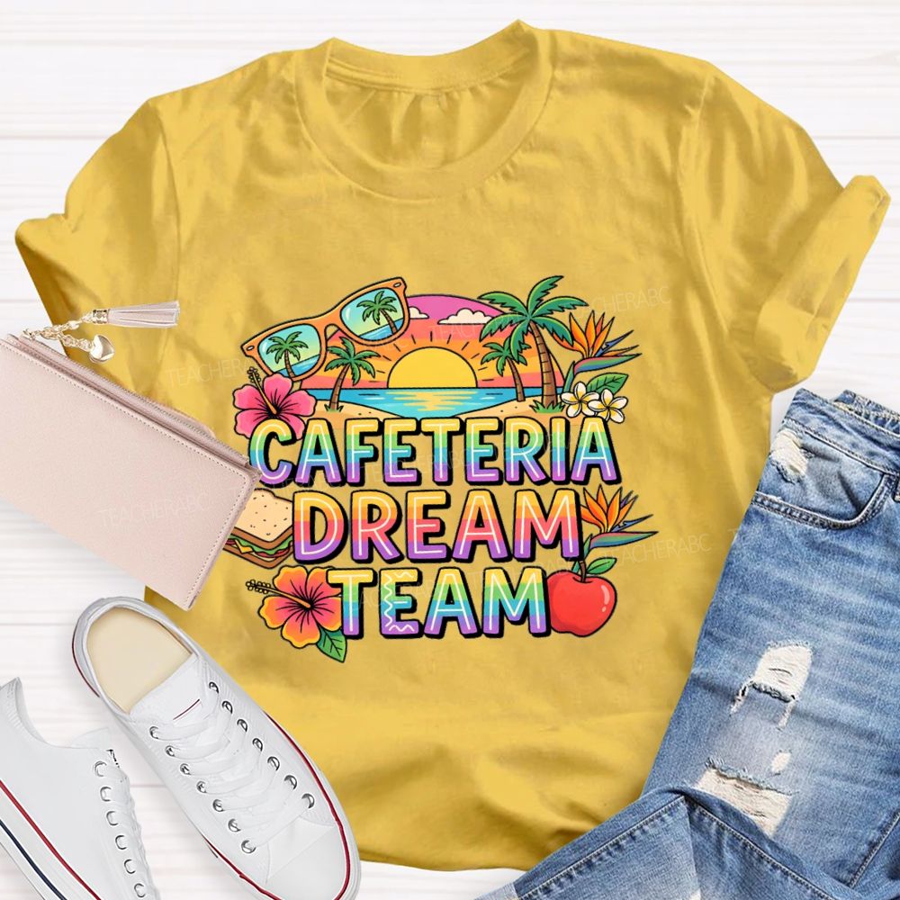 Cafeteria Dream Team   Teacher T-shirt