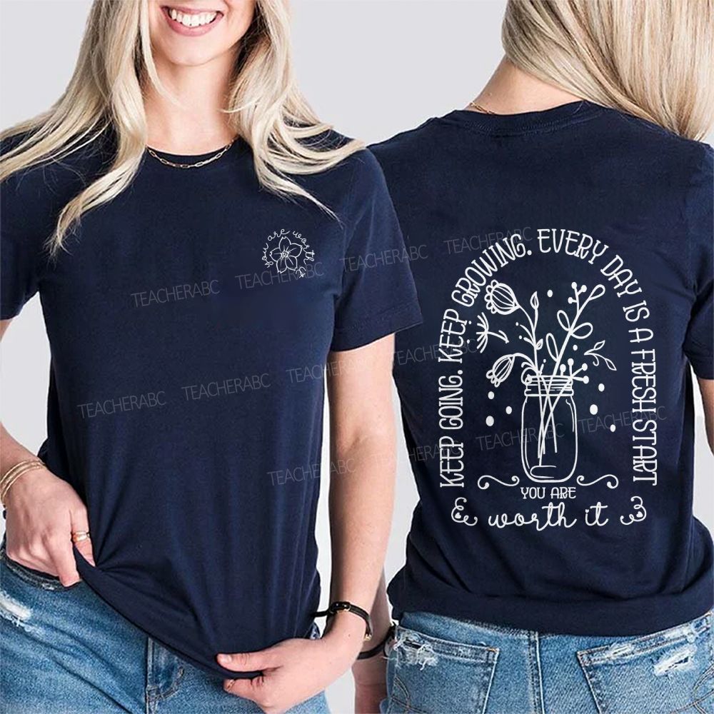 You Are Worth It Every Day Is Fresh Start Double Printed T-shirt