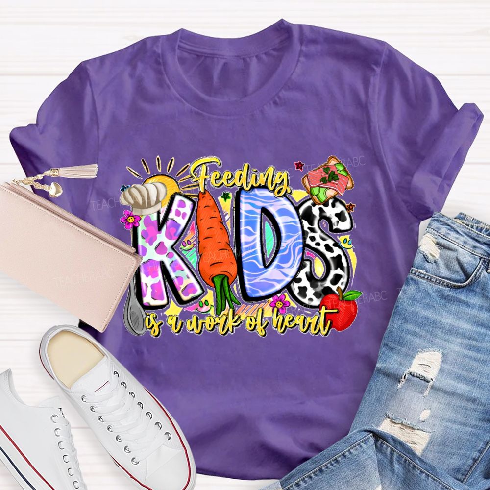 Feeding Kids Is A Work Of Heart  Letters Graphics  Teacher T-shirt