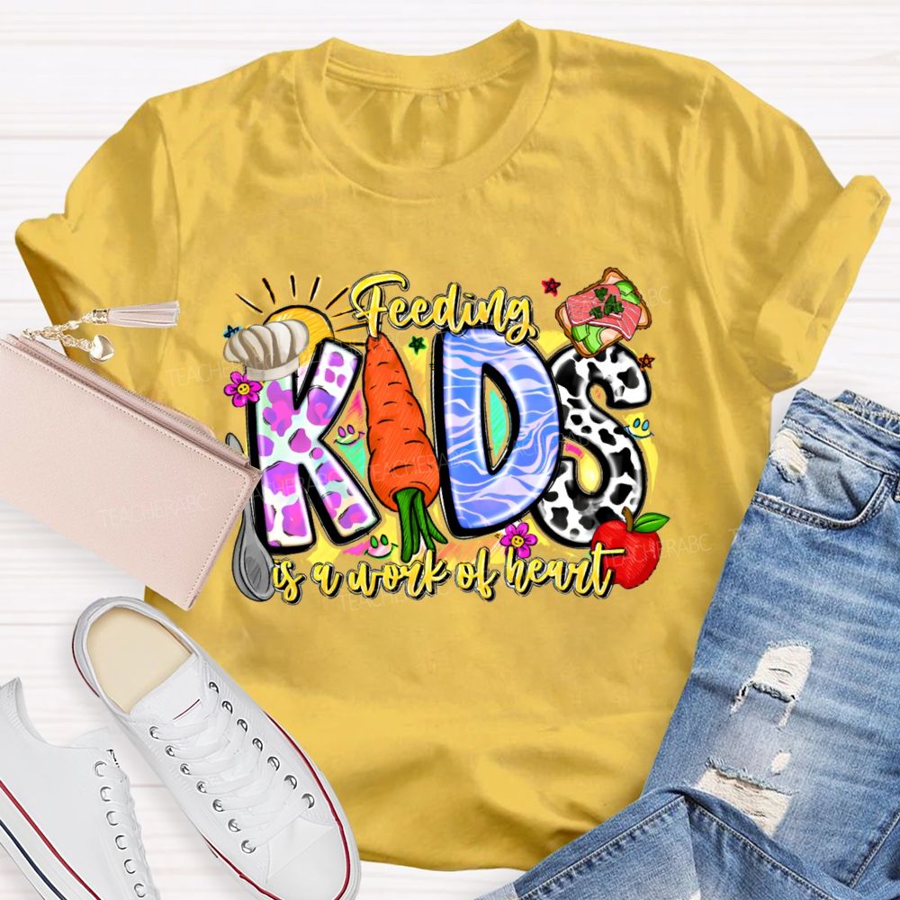 Feeding Kids Is A Work Of Heart  Letters Graphics  Teacher T-shirt