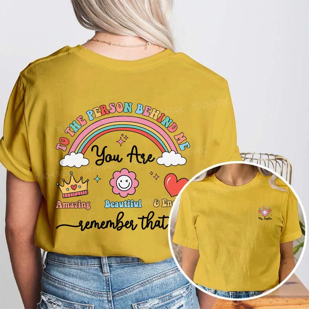 Personalized Name To The Person Behind Me You Are Amazing Beautiful Double Printed T-shirt
