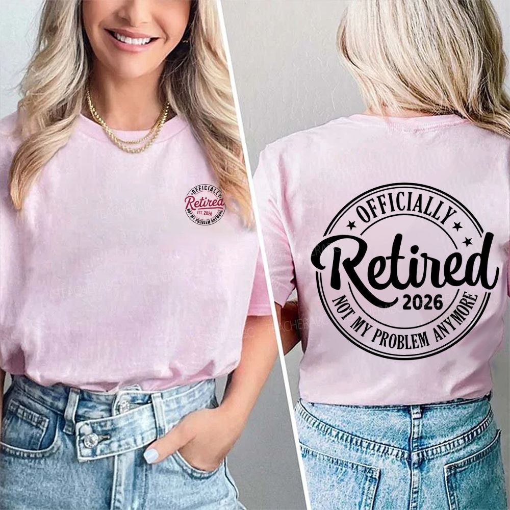 Officially Retired 2026 Not My Problem Anymore Double Printed T-shirt
