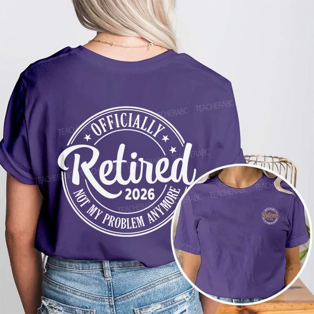 Officially Retired 2026 Not My Problem Anymore Double Printed T-shirt