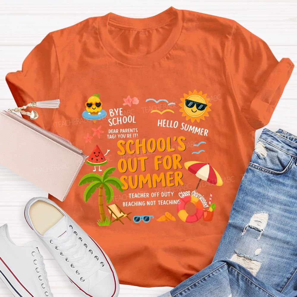 School'S Out For Summer Bye School Hello Summer Teacher T-Shirt