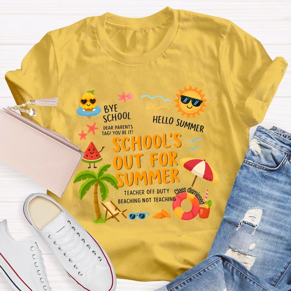 School'S Out For Summer Bye School Hello Summer Teacher T-Shirt
