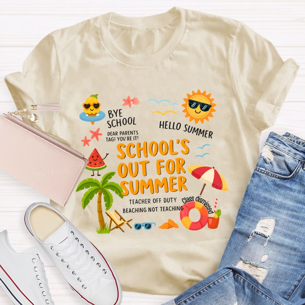 School'S Out For Summer Bye School Hello Summer Teacher T-Shirt