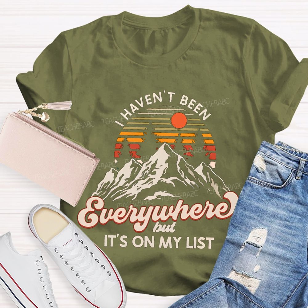 I Haven't Been Everywhere But It'S On My List Retired Teacher T-Shirt