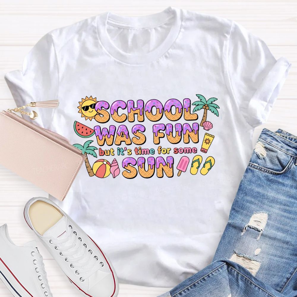 School Was Fun But It's Time For Some Sun Ice Cream Teacher T-shirt