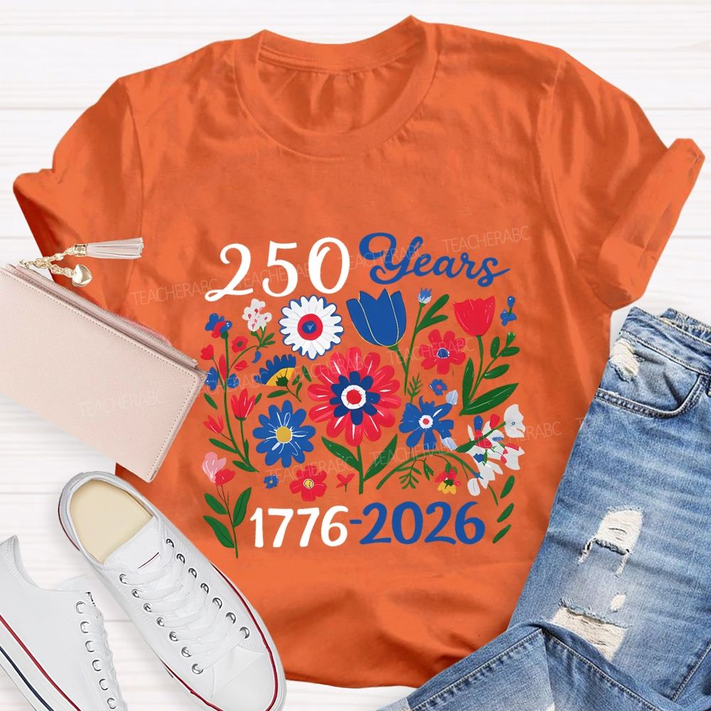 250 Years 1776-2026 Colorful Flowers Teacher T-shirt
