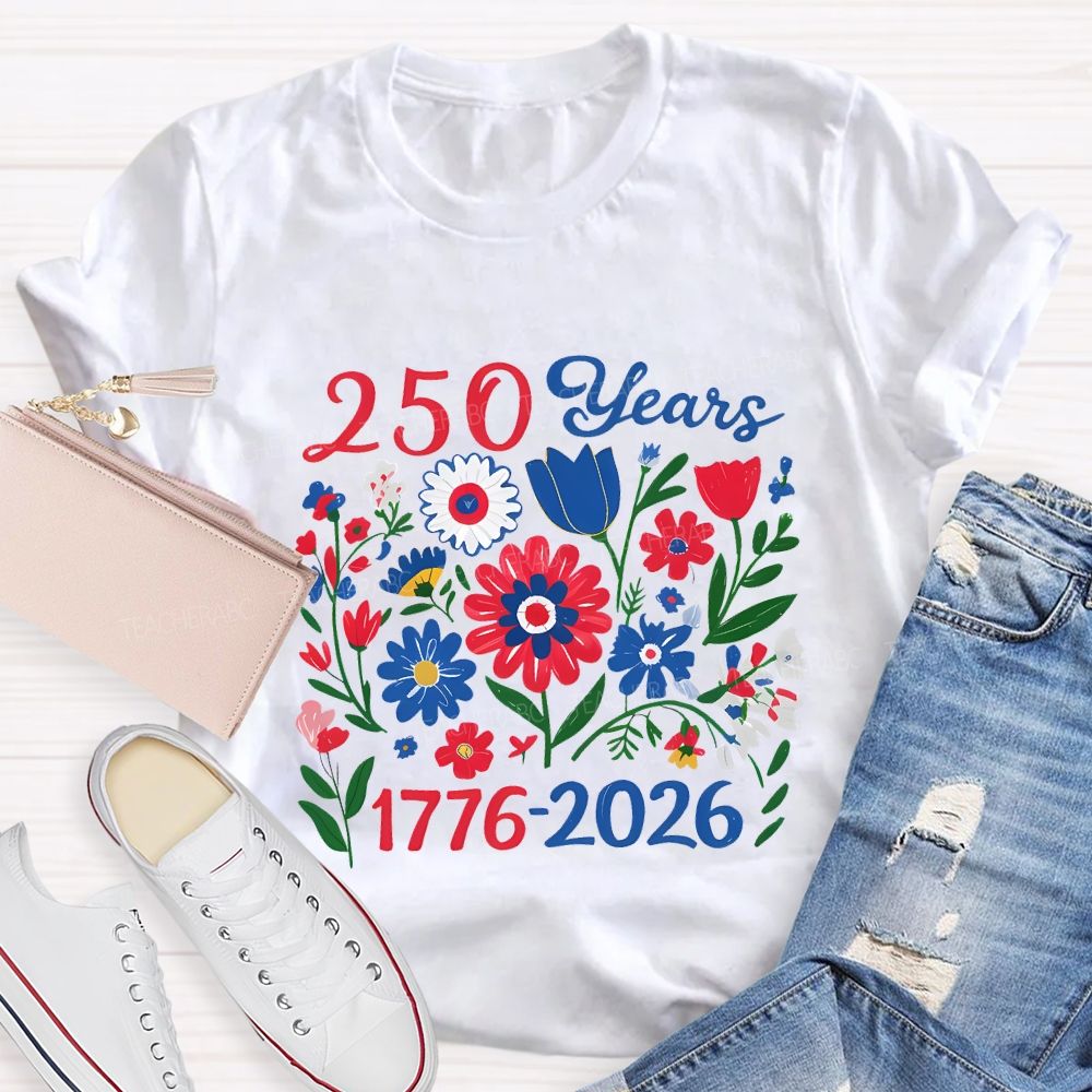 250 Years 1776-2026 Colorful Flowers Teacher T-shirt