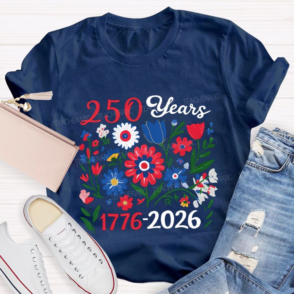250 Years 1776-2026 Colorful Flowers Teacher T-shirt