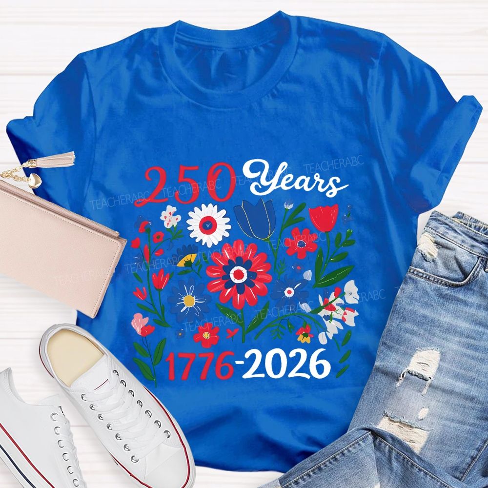250 Years 1776-2026 Colorful Flowers Teacher T-shirt