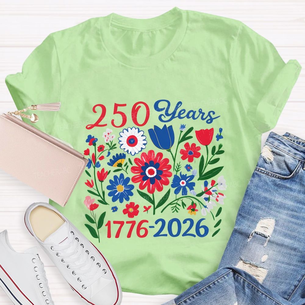 250 Years 1776-2026 Colorful Flowers Teacher T-shirt