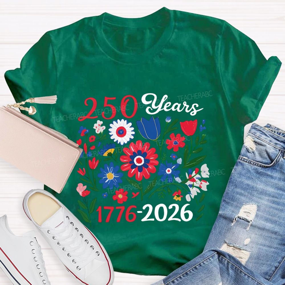 250 Years 1776-2026 Colorful Flowers Teacher T-shirt