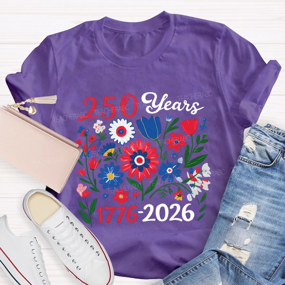 250 Years 1776-2026 Colorful Flowers Teacher T-shirt