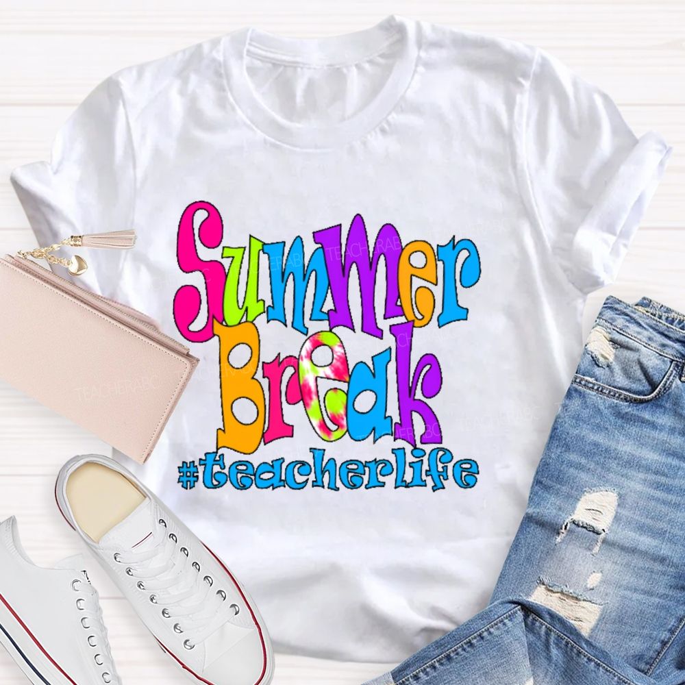 Summer Break  Teacherlife  Letters Graphics  Teacher T-shirt