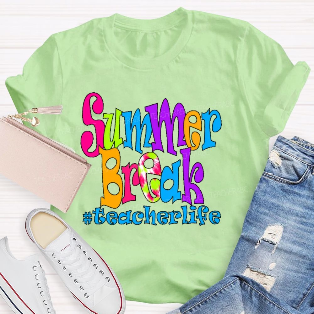 Summer Break  Teacherlife  Letters Graphics  Teacher T-shirt